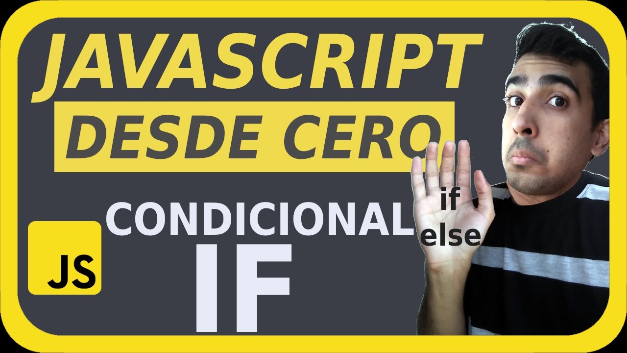 ⛔️⁉️ CONDICIONALES IF JAVASCRIPT [if else EJEMPLOS] |📙 Curso de Javascript desde Cero 2021 #05