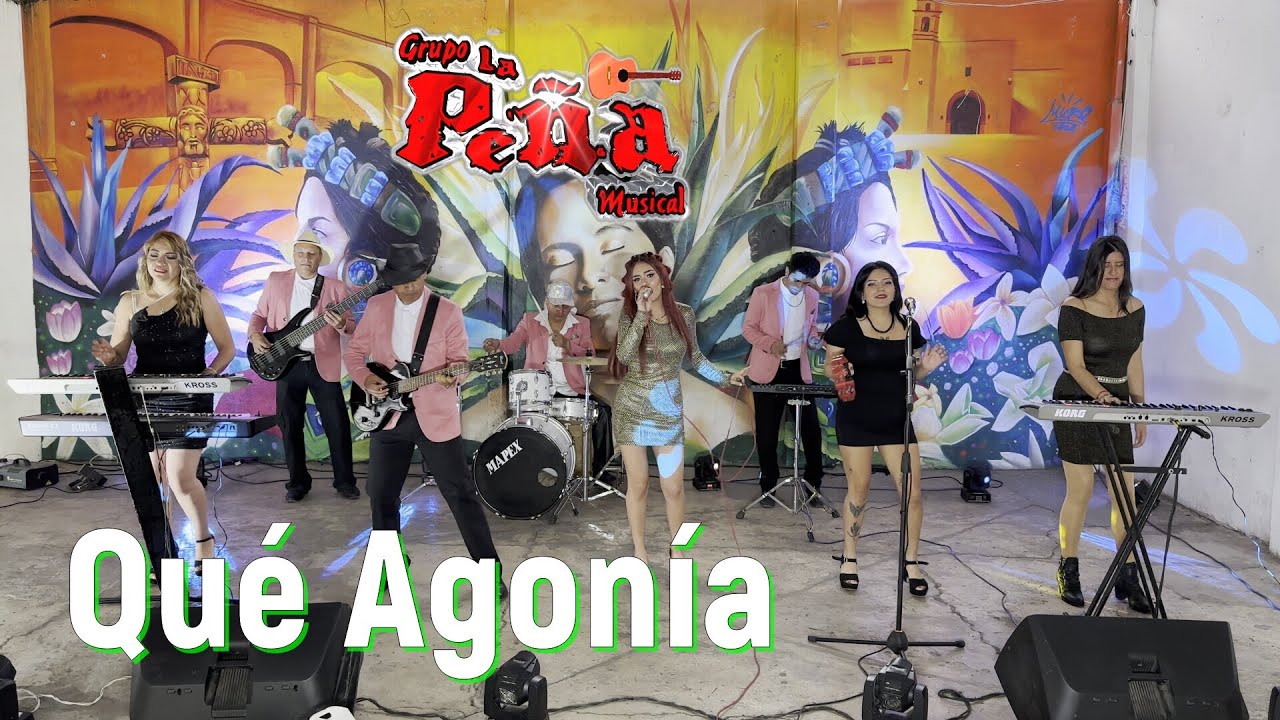 La Peña Musical - Que Agonía (Video Oficial)