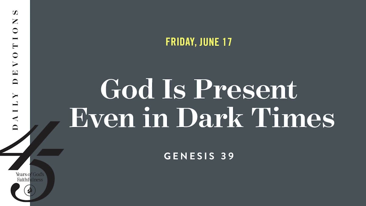 God Is Present Even in Dark Times – Daily Devotional