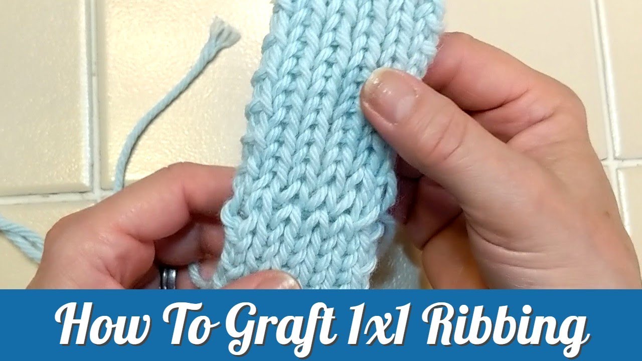 How To Graft 1x1 Ribbing For Knitwear | A Knitting Tutorial