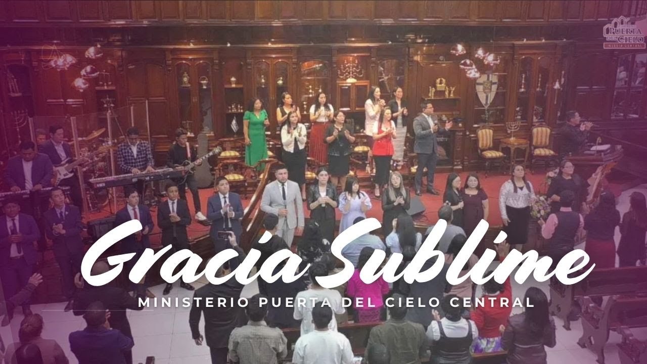 GRACIA SUBLIME MINISTERIO PUERTA DEL CIELO CENTRAL