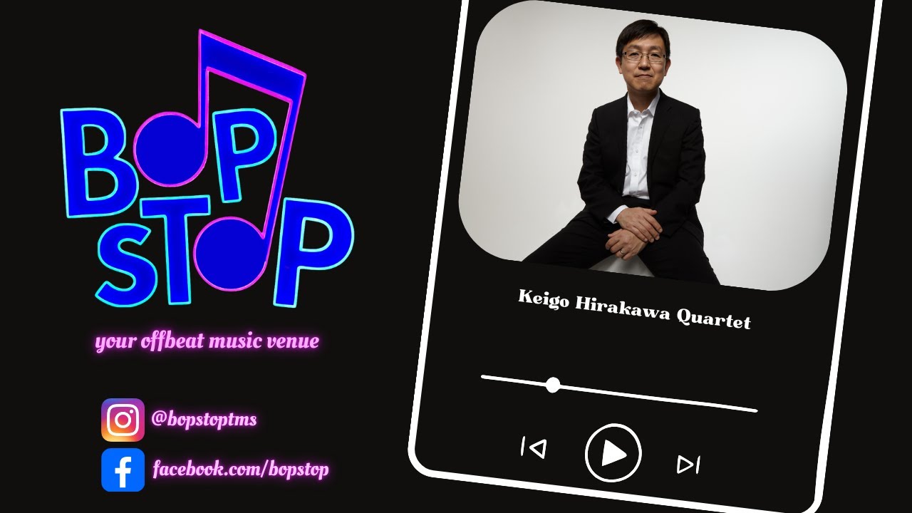 Keigo Hirakawa Quartet - Live @ BOP STOP