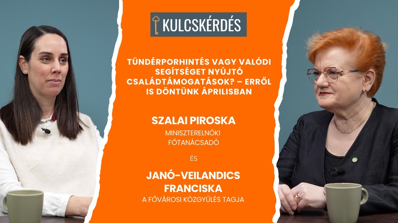Tündérporhintés vagy valódi segítséget nyújtó családtámogatások?  - Kulcskérdés