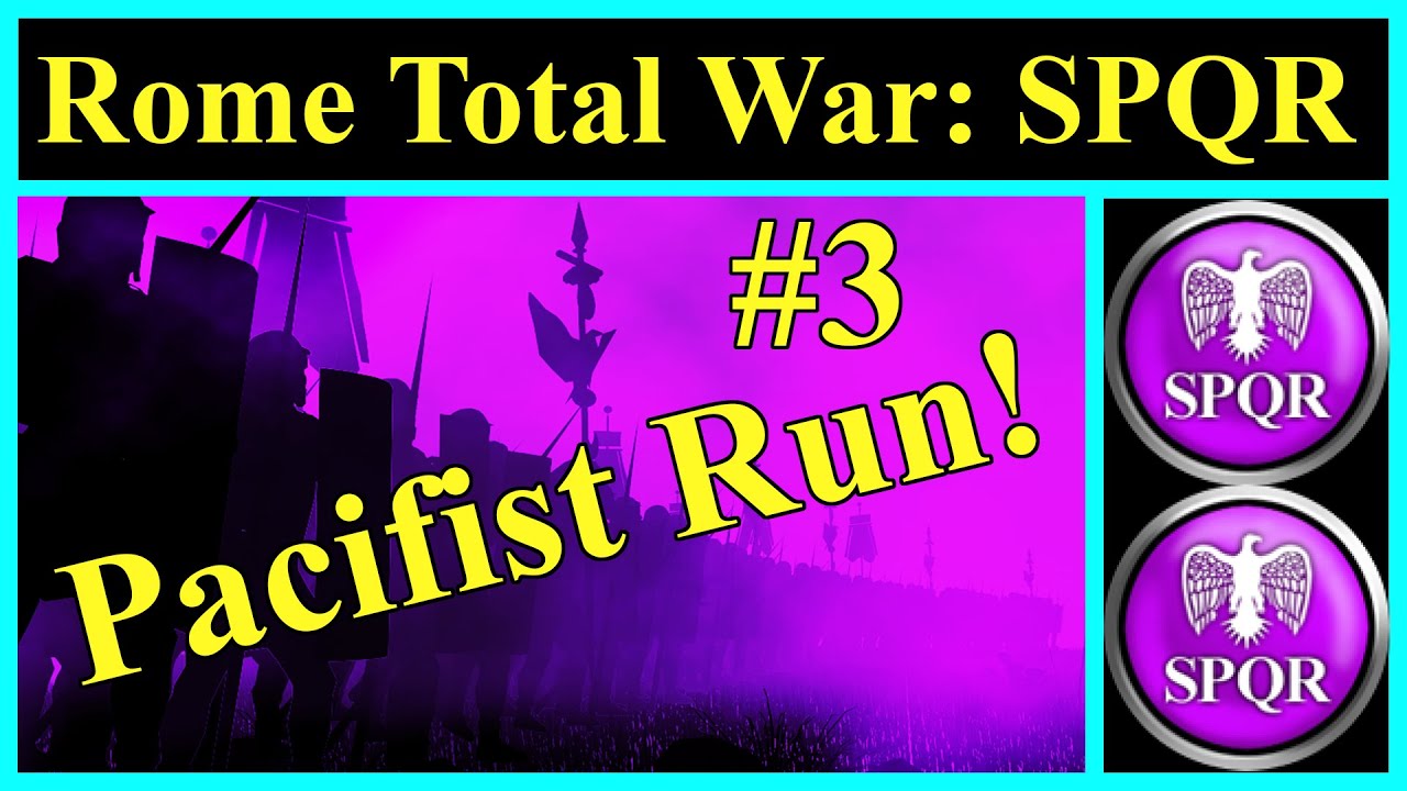 SPQR | Pacifist Run #3 Bathe in Their Blood | Rome Total War