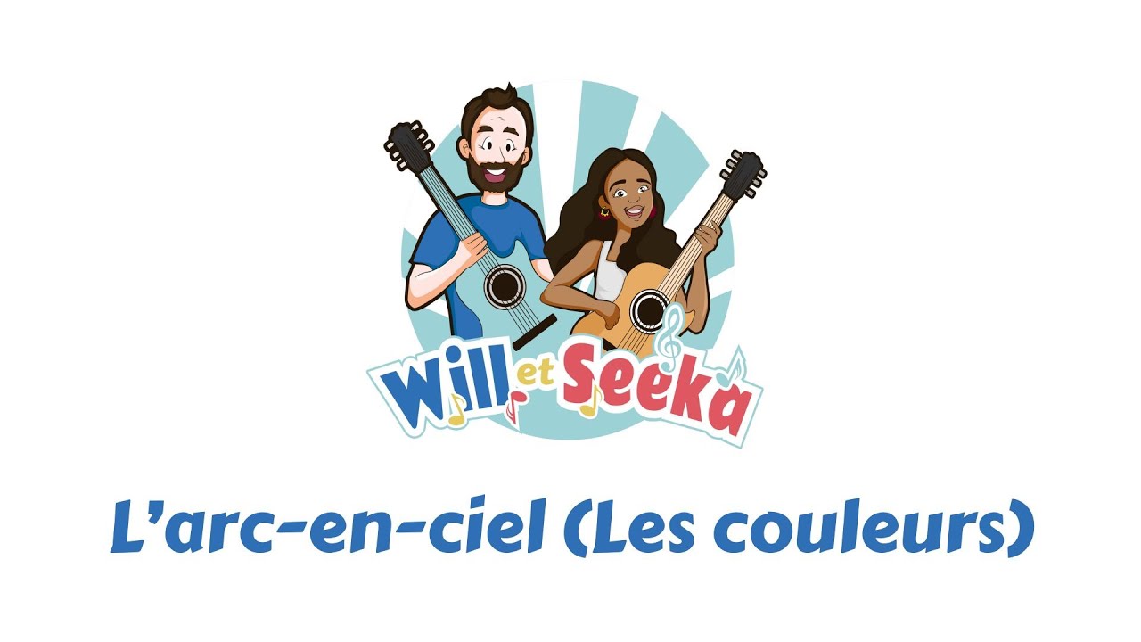 L'arc en ciel (Les couleurs) - Will et Seeka (French Lyric video)