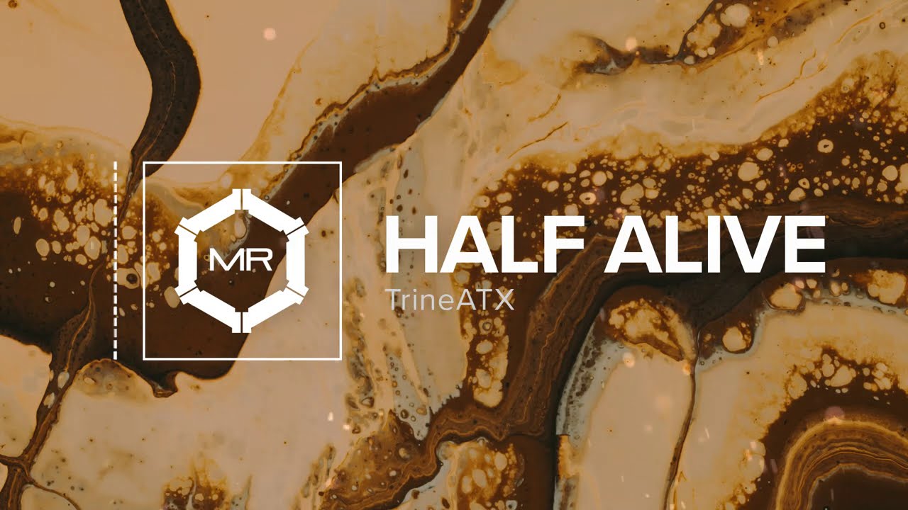 TrineATX - Half Alive [HD]