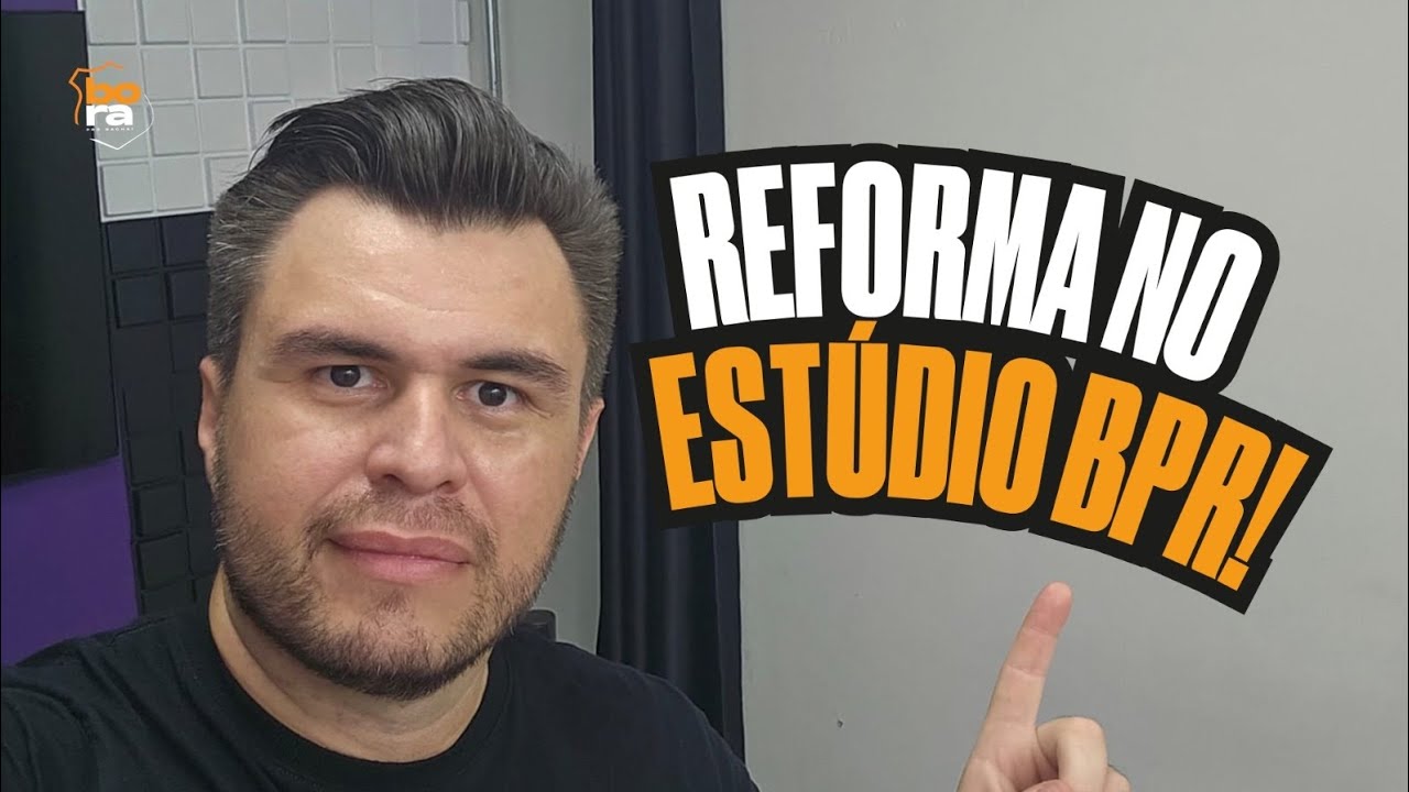 🚨🔥REFORMA NO ESTÚDIO BPR COMEÇOU! 