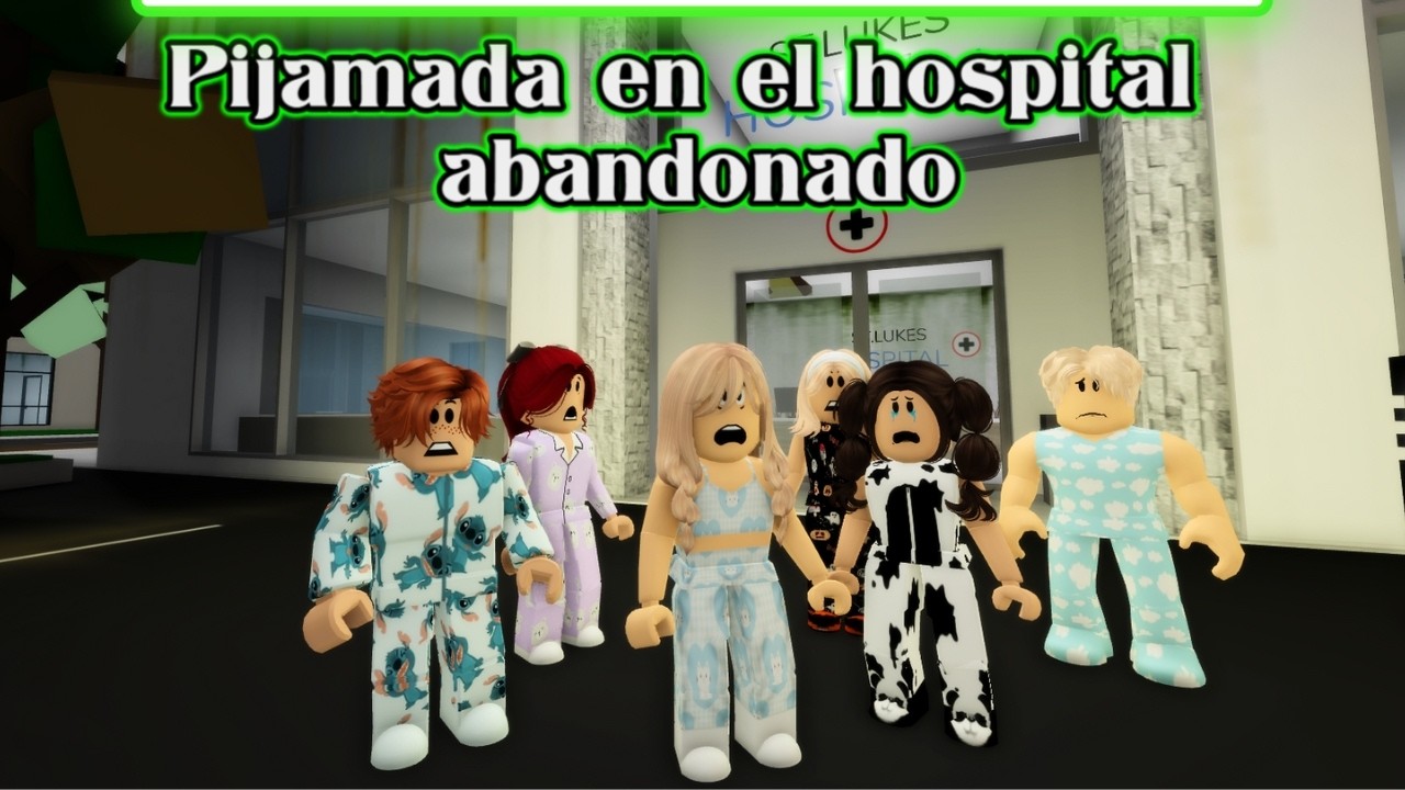 PIJAMADA EN EL HOSPITAL ABANDONADO 😧😳 HISTORIA ROBLOX BROOKHAVEN