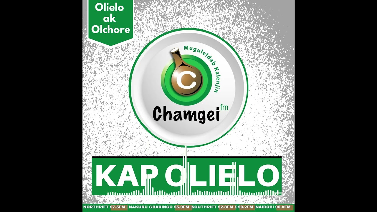 Olchore ak Olielo | Chamgei FM