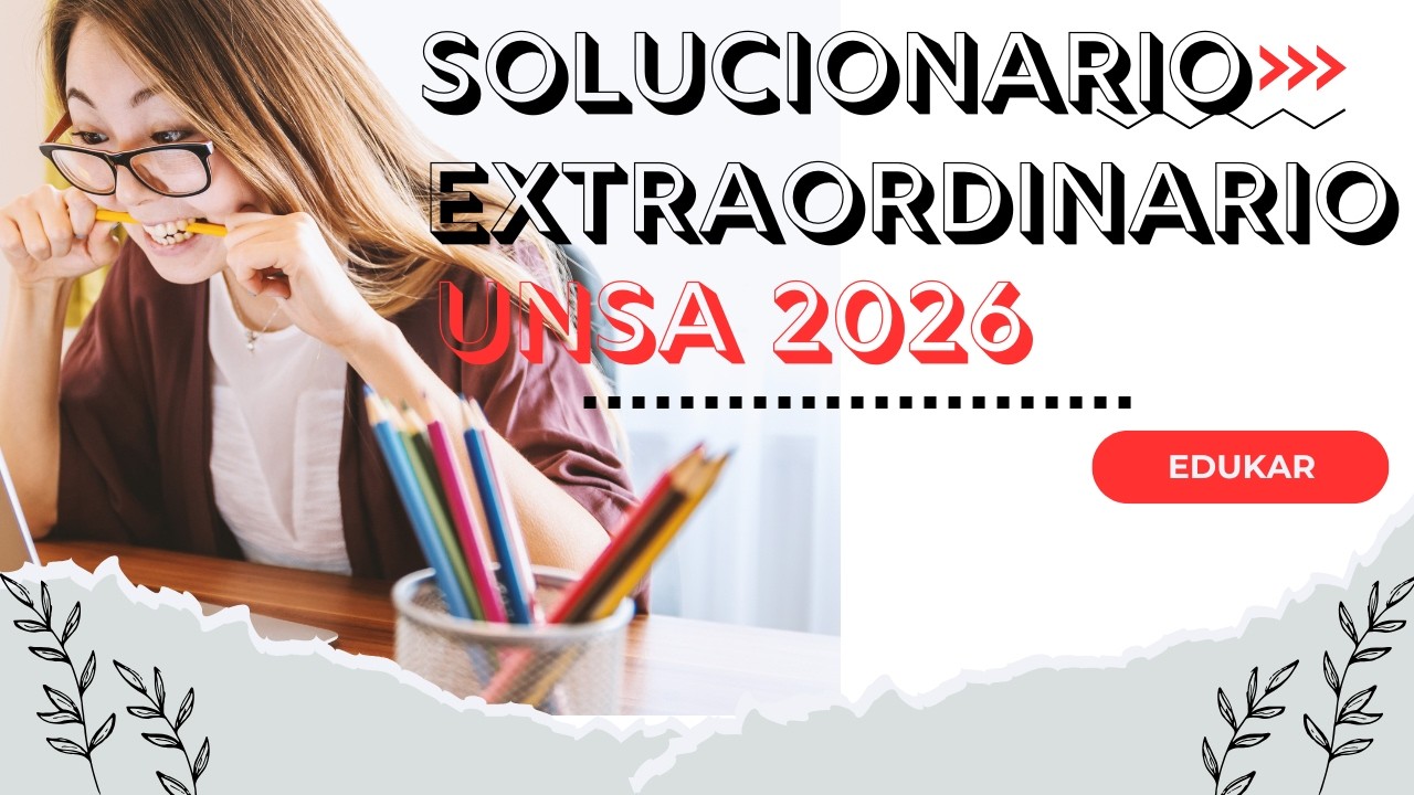 SOLUCIONARIO EXTRAORDINARIO UNSA 2026