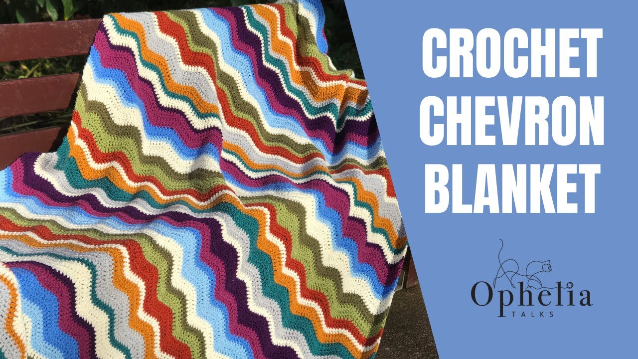 CHEVRON STITCH BLANKET / Chevron Stitch Crochet Tutorial / Ophelia Talks Crochet