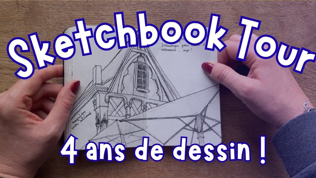 Sketchbook tour : 4 ans de dessins !