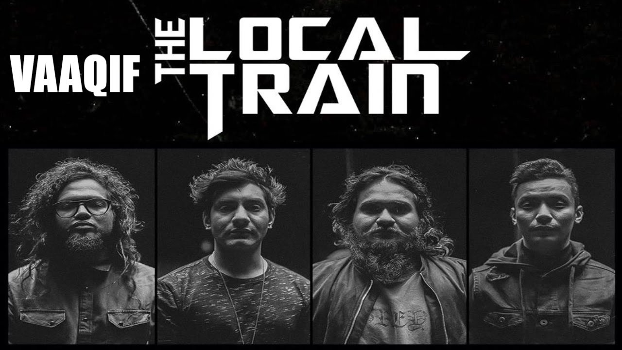 The Local Train - Vaaqif (वाकिफ)