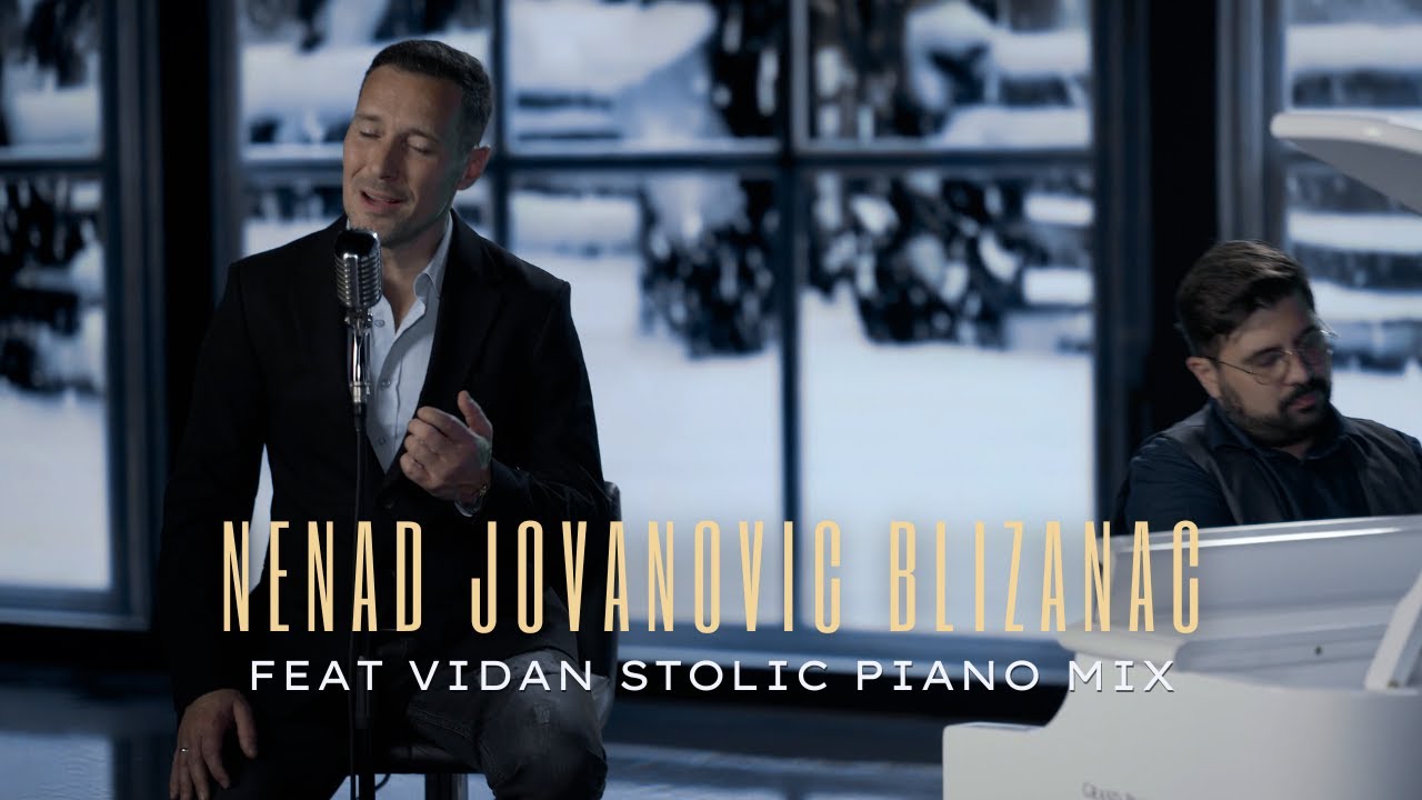 NENAD JOVANOVIC BLIZANAC feat. VIDAN STOLIC (piano mix)