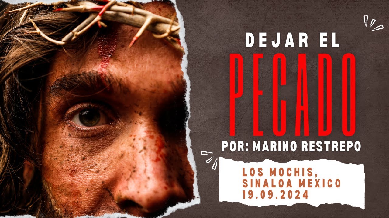 Dejar el pecado por Marino Restrepo. Los Mochis, Sinaloa. México. 19.09.2024