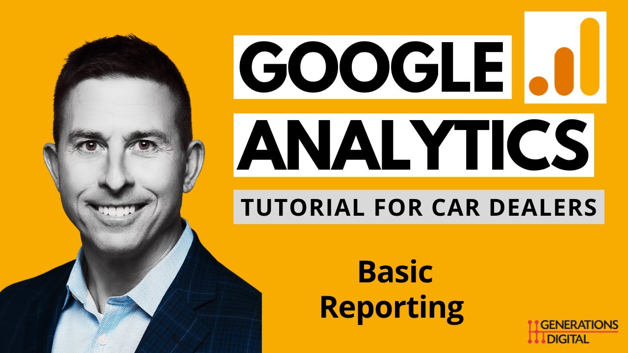 Google Analytics 4 (GA4) Tutorial for Car Dealers - Basic Reporting in GA4