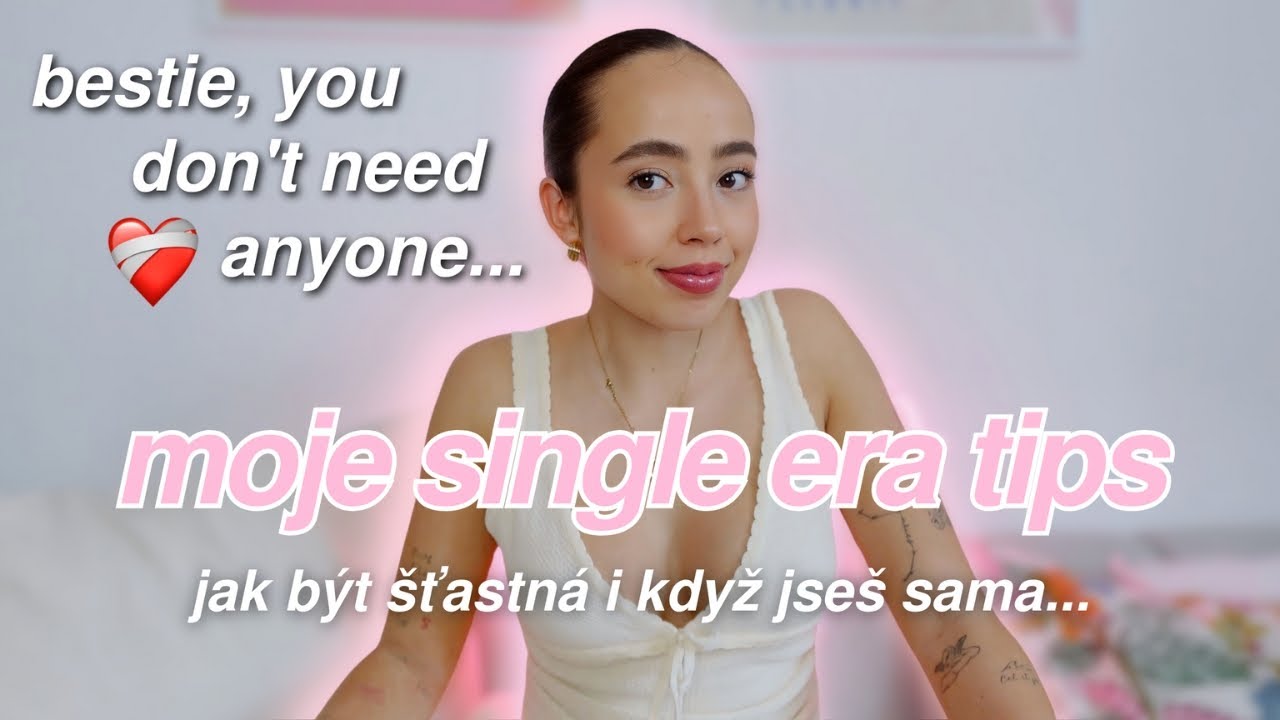 JAK B&Yacute;T DOOPRAVDY &Scaron;ŤASTN&Aacute; SINGLE - mindset tipy + co dělat