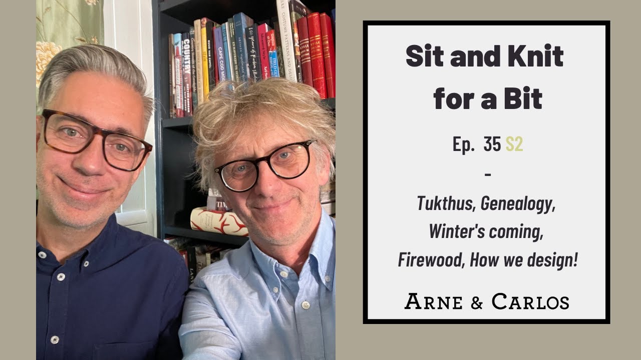 Sit and Knit for a Bit number 35 season 2 - by ARNE & CARLOS