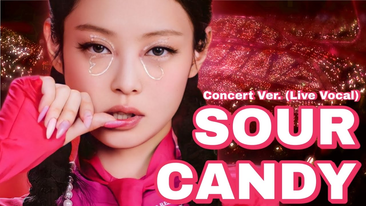 Sour Candy BLACKPINK (Concert Ver. (Live Vocal))