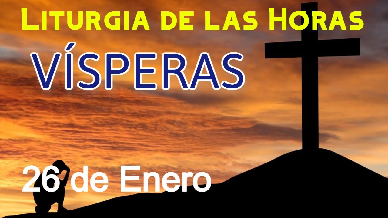 V&Iacute;SPERAS de HOY LUNES 26 de ENERO de 2026 - Liturgia de las Horas | Oraci&oacute;n de la TARDE