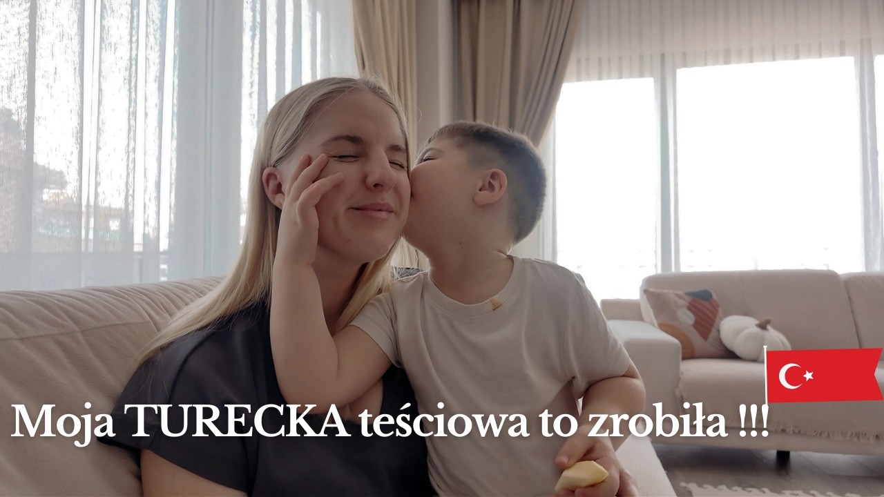 Vlog: Moja TURECKA teściowa to zrobiła.