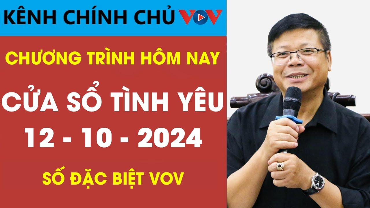 [SỐ ĐẶC BIỆT] KÊNH CHÍNH CHỦ VOV Tư Vấn Cửa Sổ Tình Yêu 12/10/2024 | Đinh Đoàn Tư Vấn Tình Yêu