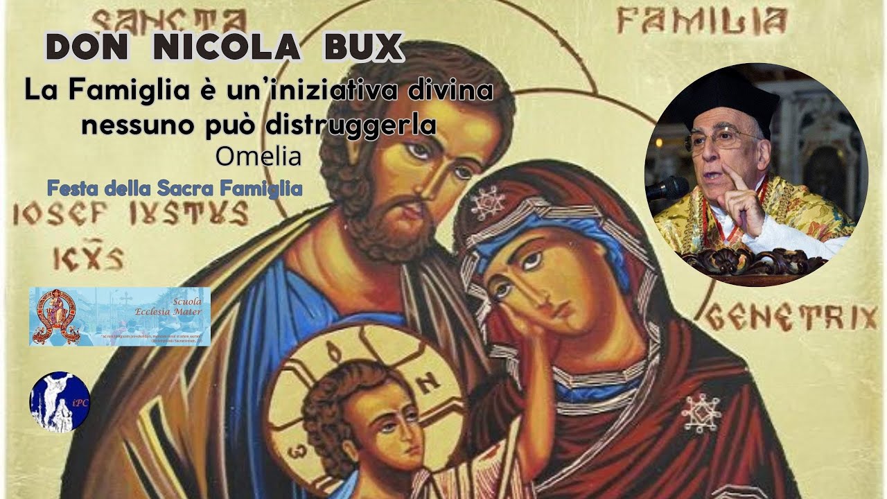 Don Nicola Bux: La Famiglia è un'iniziativa divina, nessuno può distruggerla - Omelia