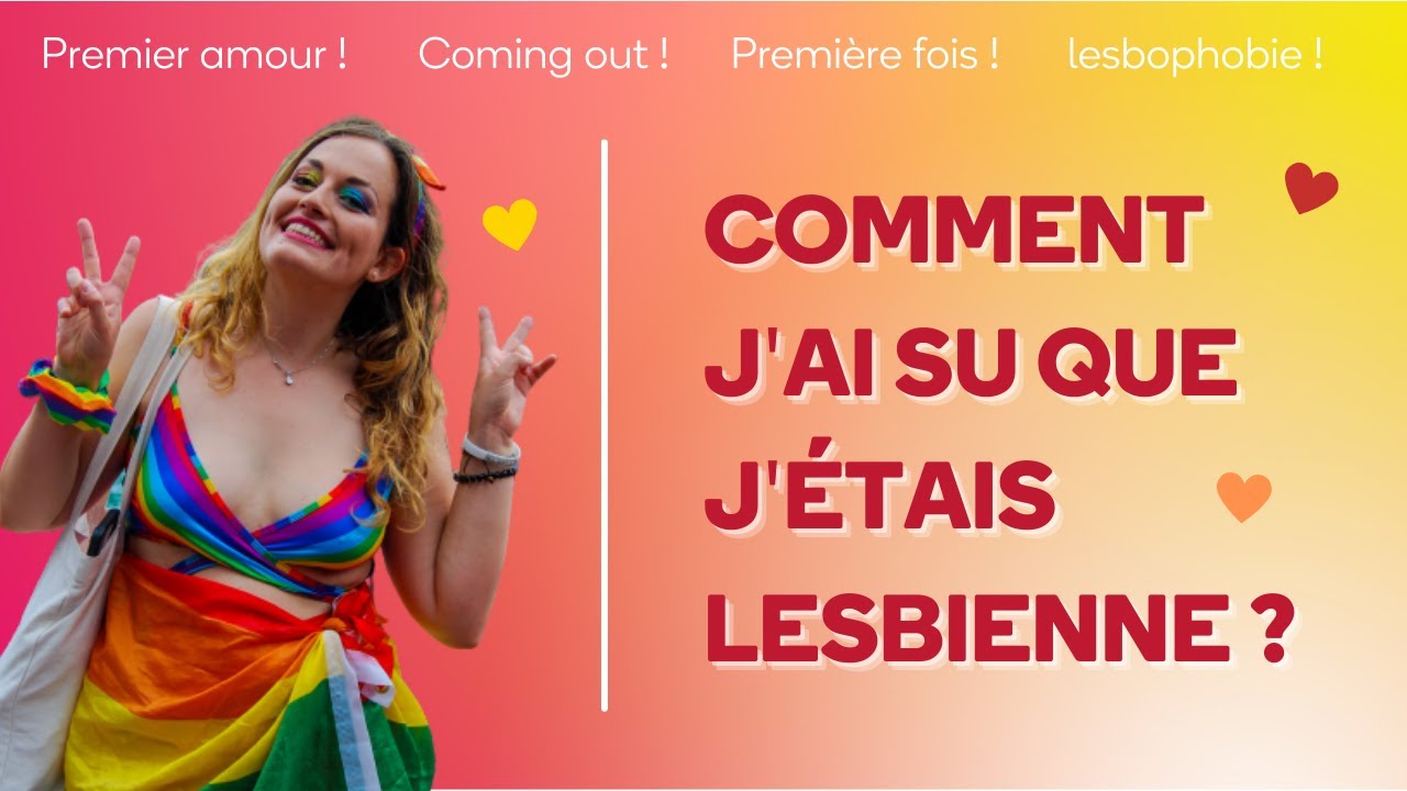 Comment j'ai su que j'étais lesbienne ?