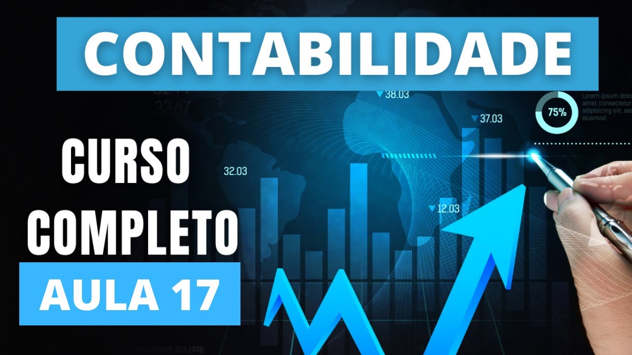 CURSO DE CONTABILIDADE: Contabilidade do básico ao avançado |AULA 17