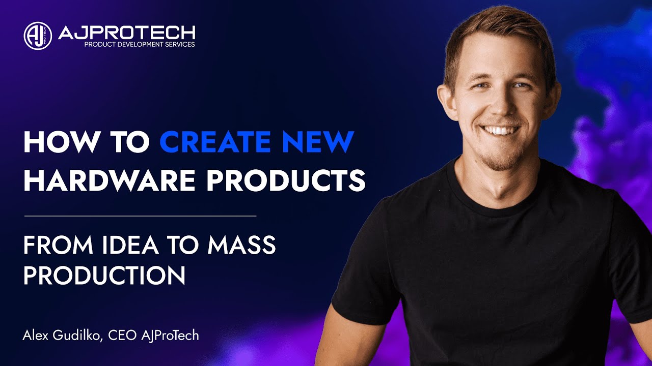 AJProTech| Hardware product development | Full version