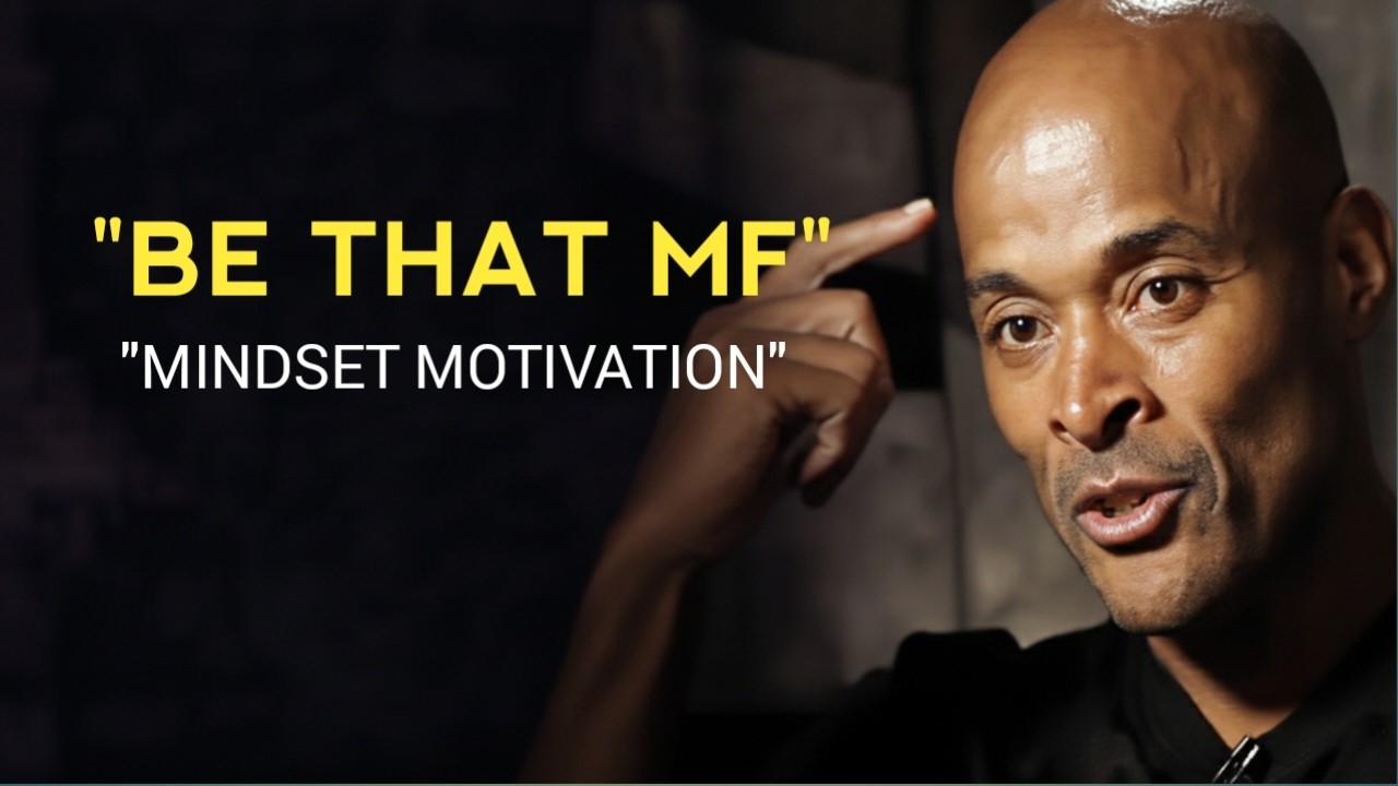 BE THAT MF | David Goggins - The Navy Seal | Motivational Video