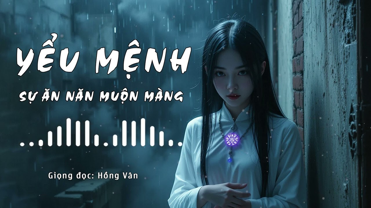 Yểu mệnh - Truyện ma Người Khăn Trắng - Truyện Audio
