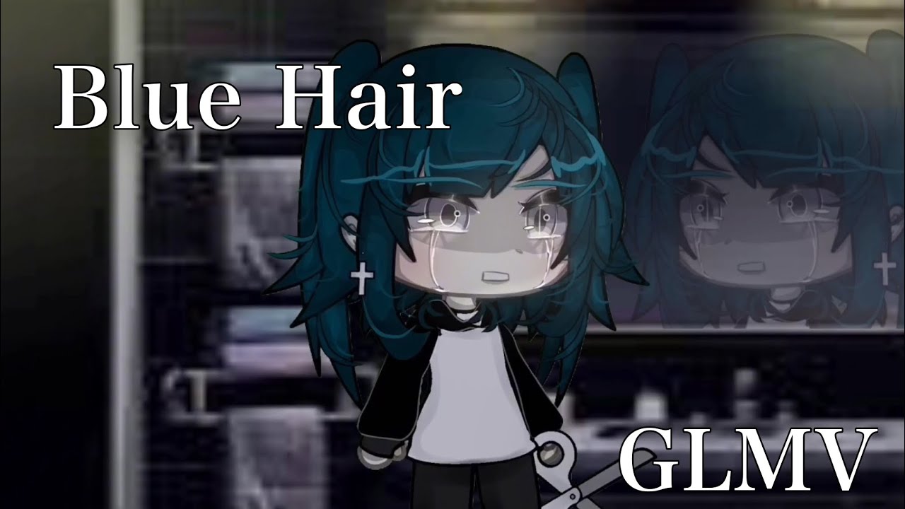 Blue Hair | GLMV | Part 2/3