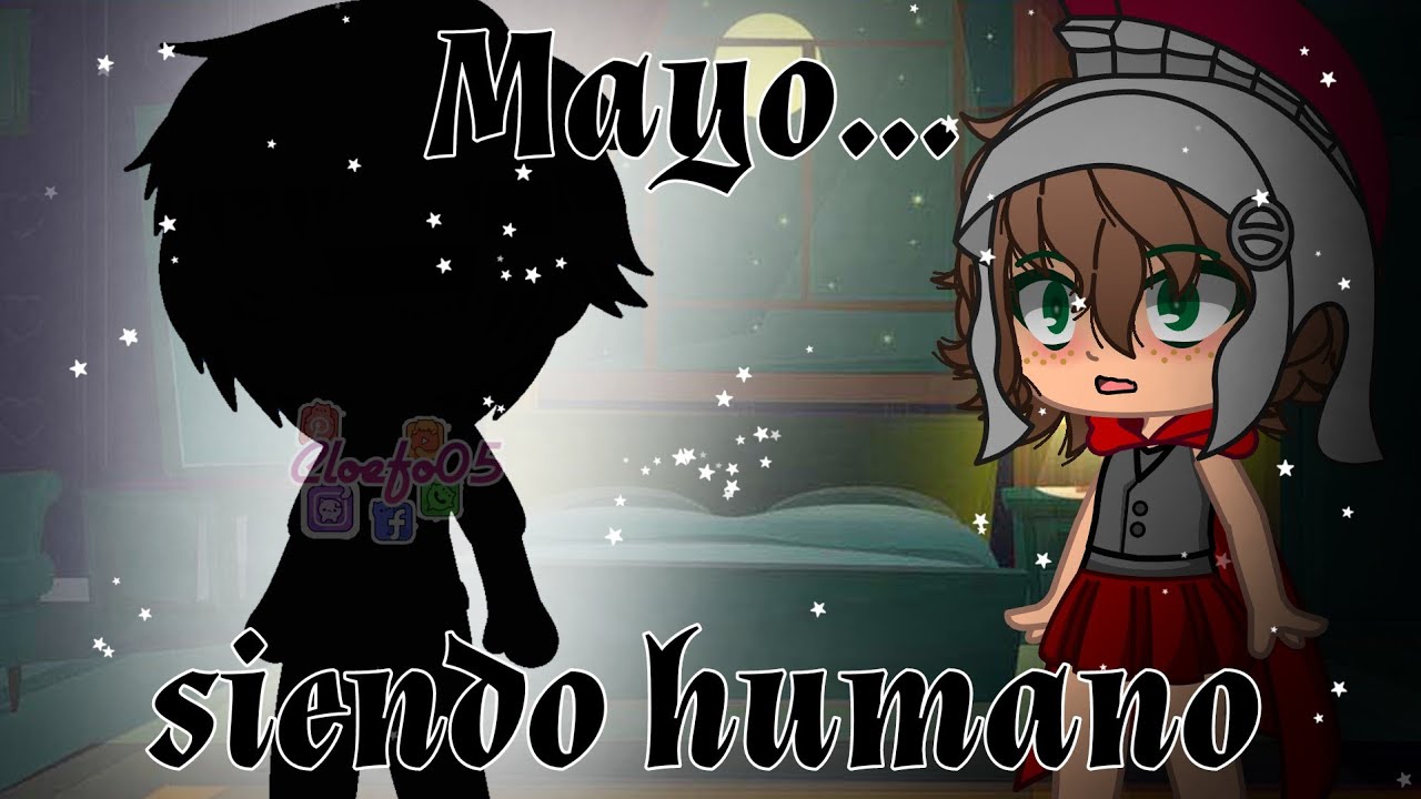 •Mayo siendo humano• (GC/Especial 10k) (Compas/¿Mayictor...?)