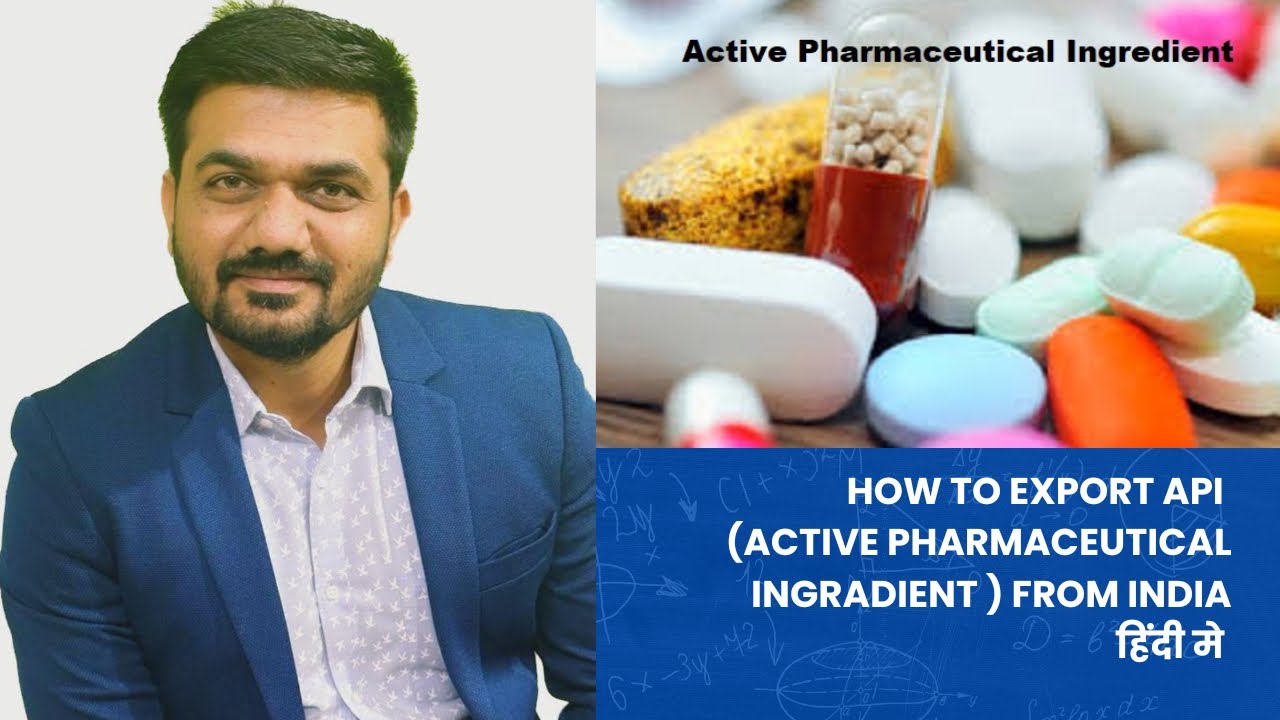 How to export API (Active pharmaceutical Ingradient) from India 