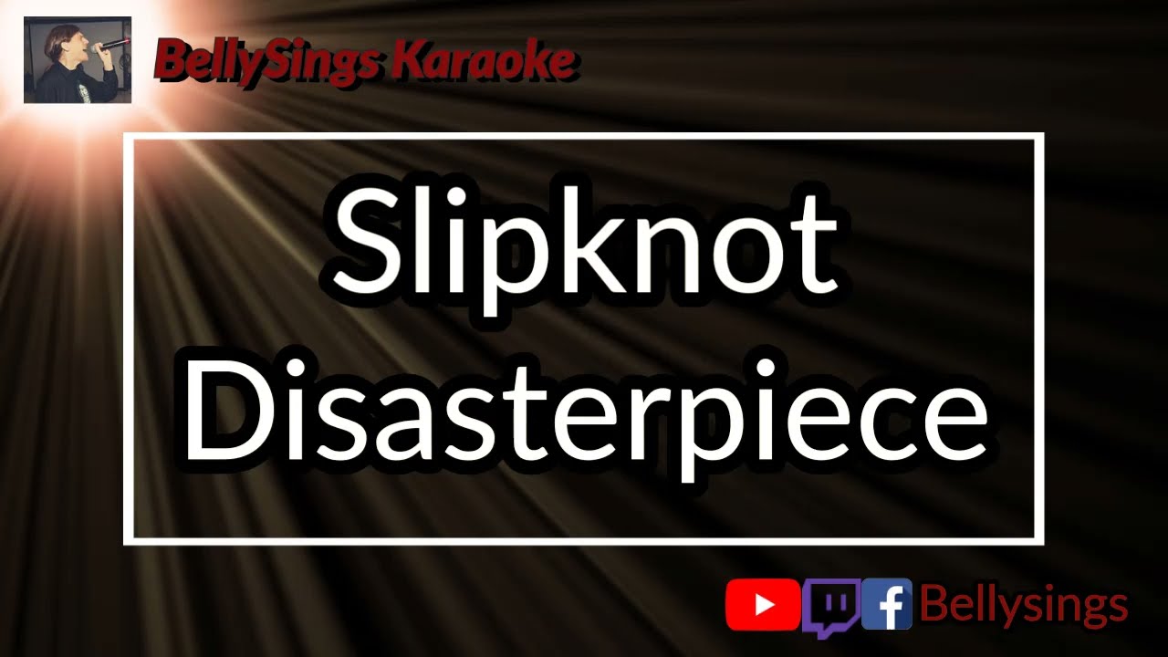 Slipknot - Disasterpiece (Karaoke)