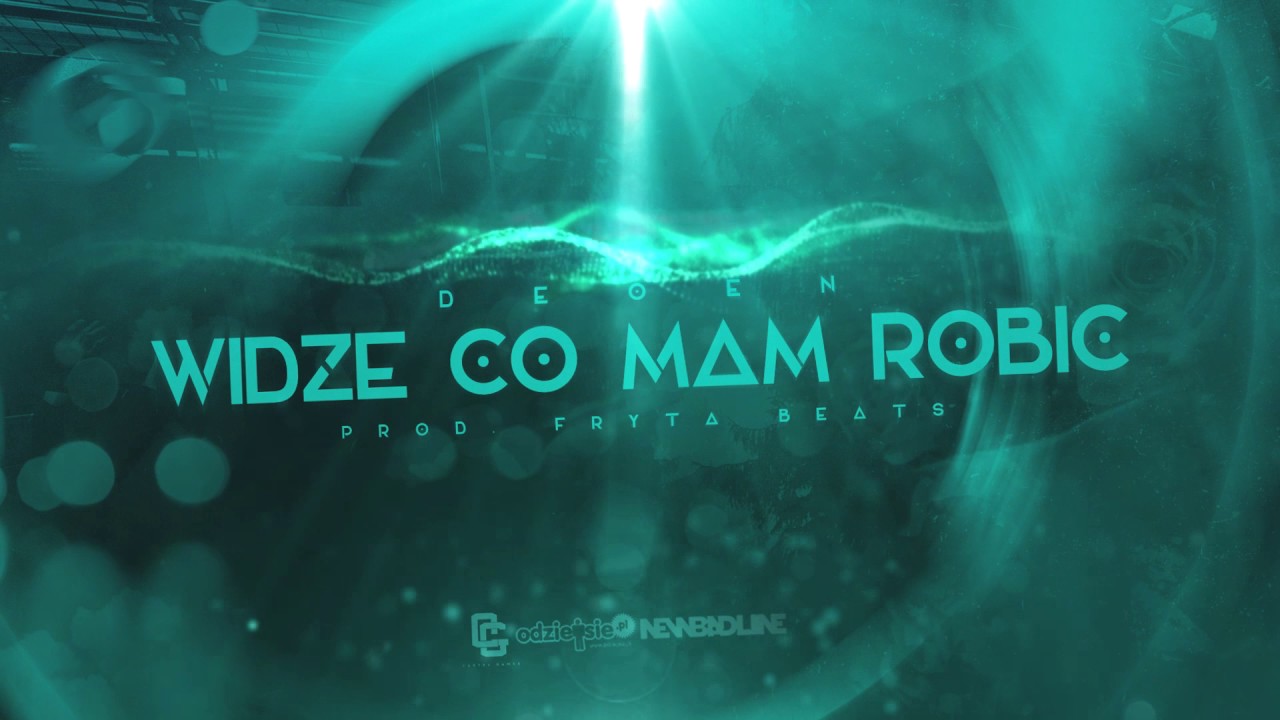 DEOEN - Widzę, co mam robić (prod. Fryta Beatz)
