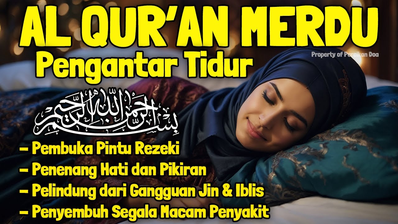 Bacaan Al Quran Pengantar Tidur Surat Al Mulk, Yasin, Ar Rahman Penenang Hati dan Pikiran Cemas