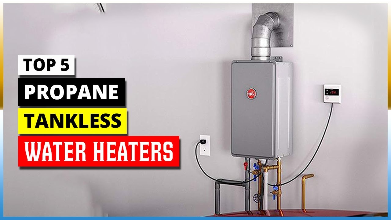 Top 5 Best Propane Tankless Water Heaters in 2026
