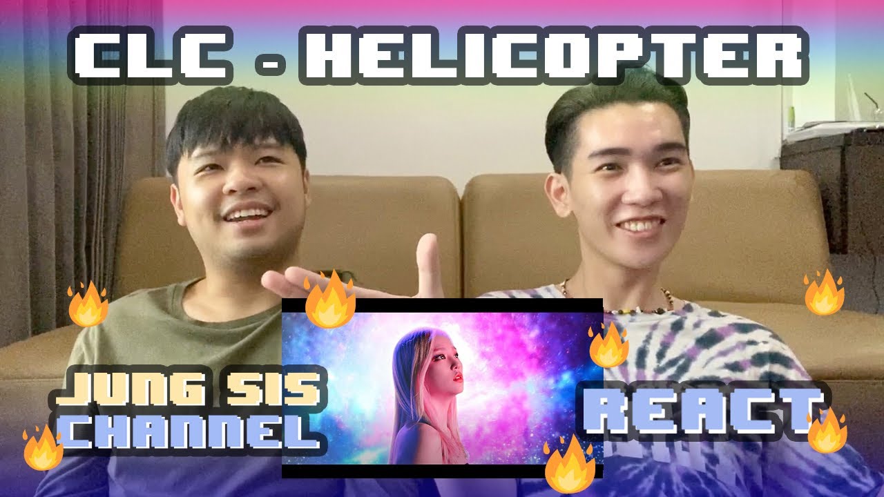 CLC (씨엘씨) - 'HELICOPTER' M/V มาถูกทางแล้วนะ ทำต่อไปให้ปัง!! [Reaction] | By Jung Sis