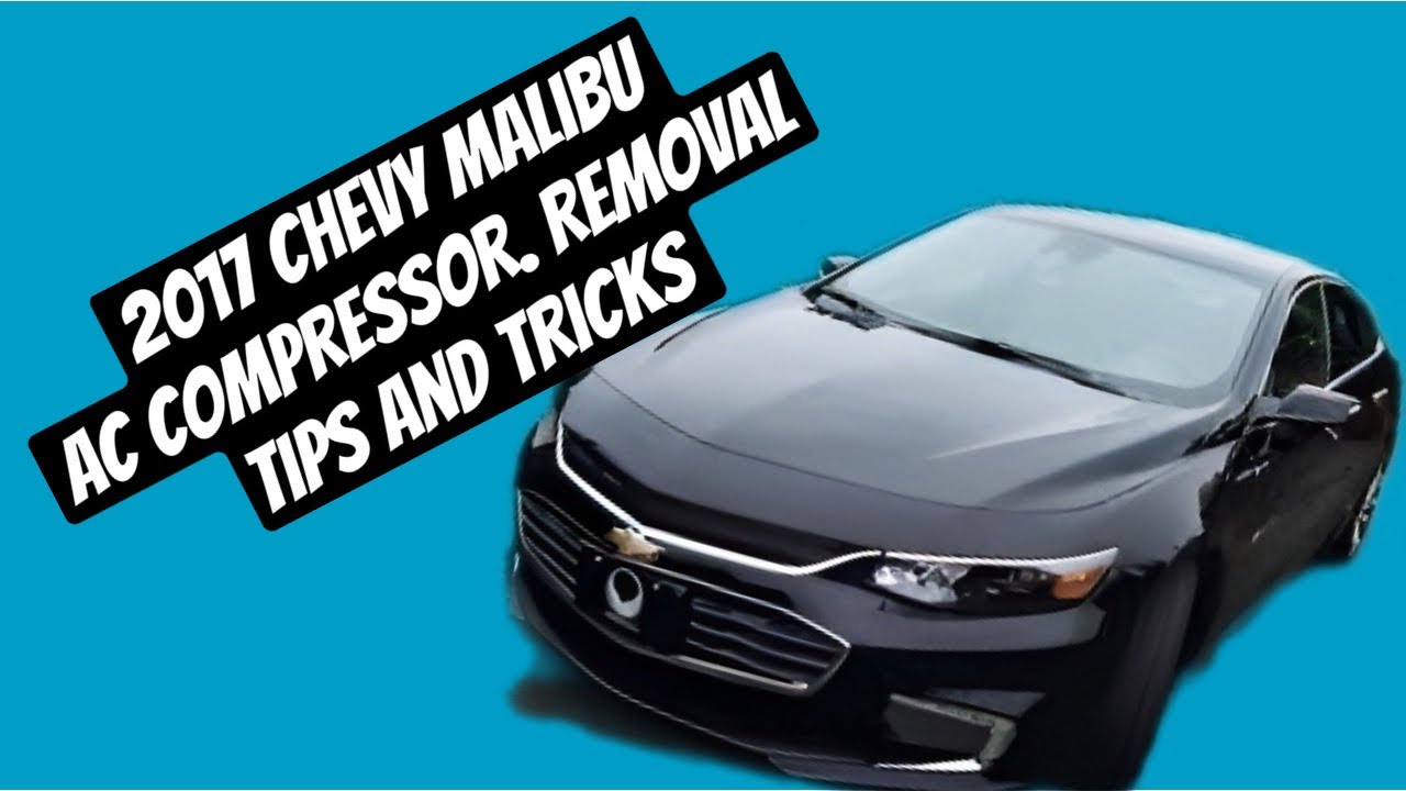 2017 chevy malibu ac compressor removal tips and tricks