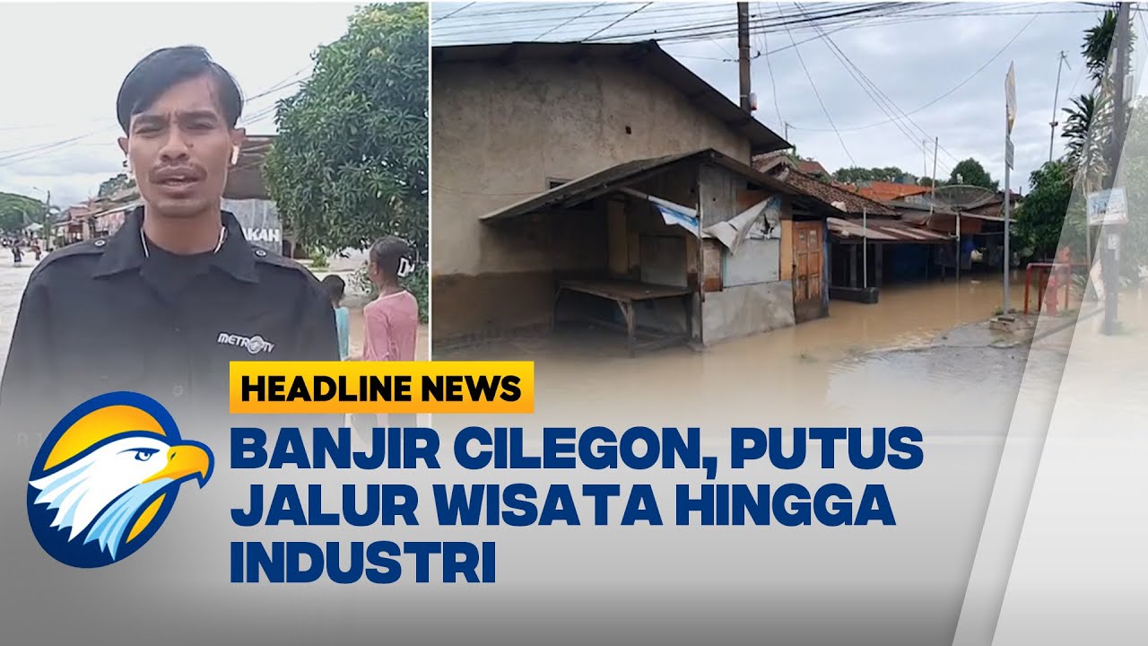 [HEADLINE NEWS, 03/01] Hujan Tak Kunjung Reda, Kota Cilegon Terendam Banjir Hingga Kedalaman 1 Meter
