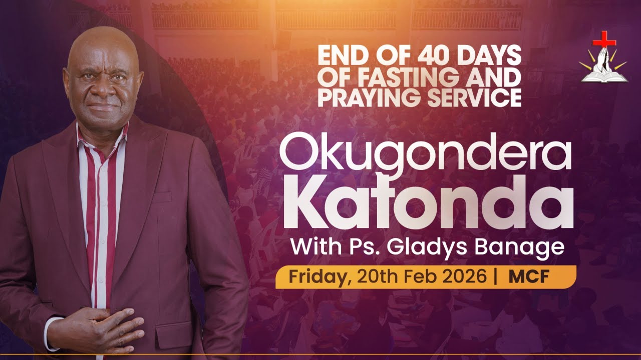 🔴END OF 40 DAYS OF FASTING AND PRAYING SERVICE || PS. TOM B. MUGERWA || 20.02.2026