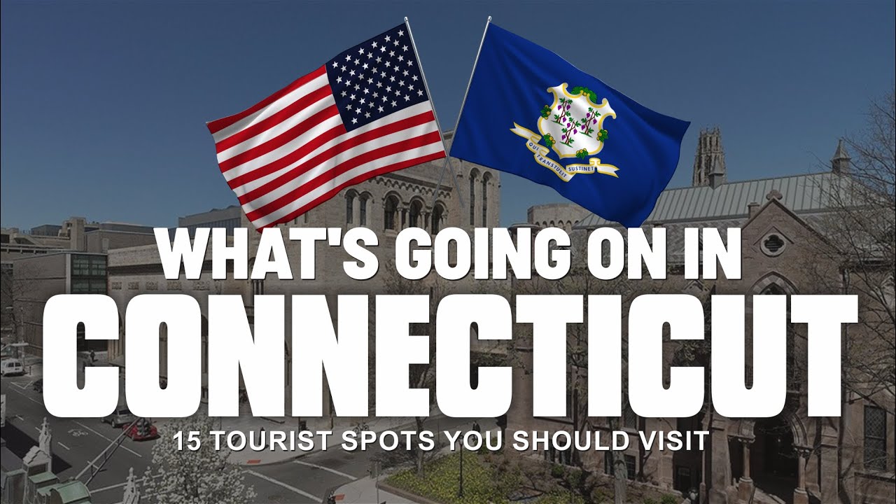 15 Tourist Spots You Should Visit in Connecticut - USA