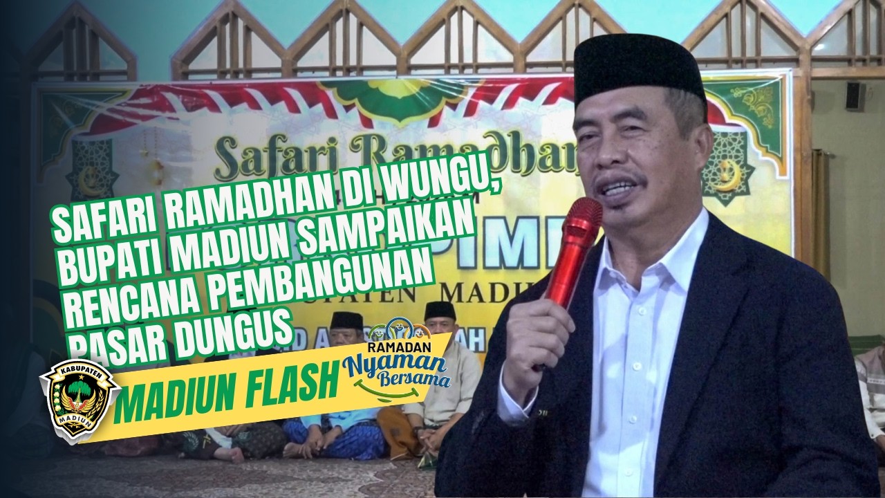 Safari Ramadhan di Wungu, Bupati Madiun Sampaikan Rencana Pembangunan Pasar Dungus