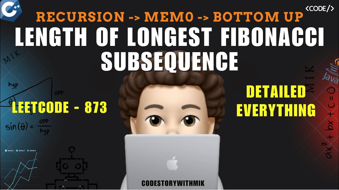 Length of Longest Fibonacci Subsequence | Recursion Memo | Bottom Up |Leetcode 873| codestorywithMIK