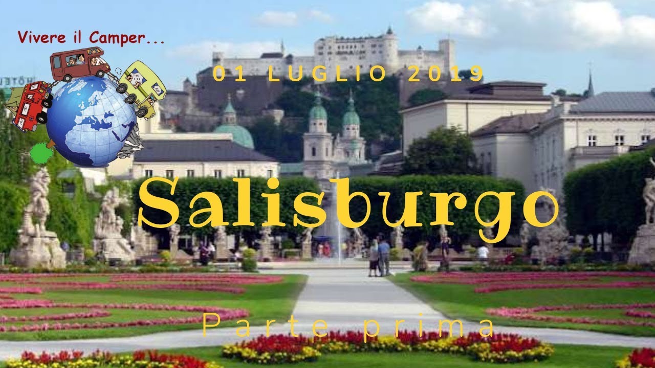 Salisburgo (Prima parte). Viaggio Estate 2019 in camper...