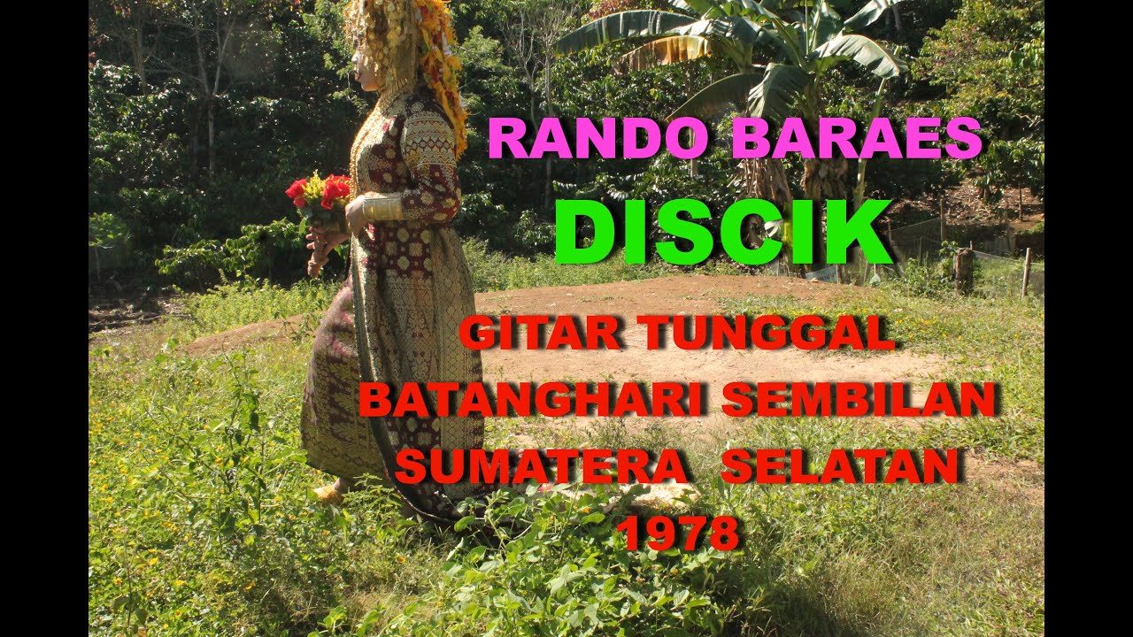 DISCIK '' RANDO BARAES '' GITAR TUNGGAL BATANGHARI SEMBILAN LINTANG 4 LAWANG  SUMATERA SELATAN  1978
