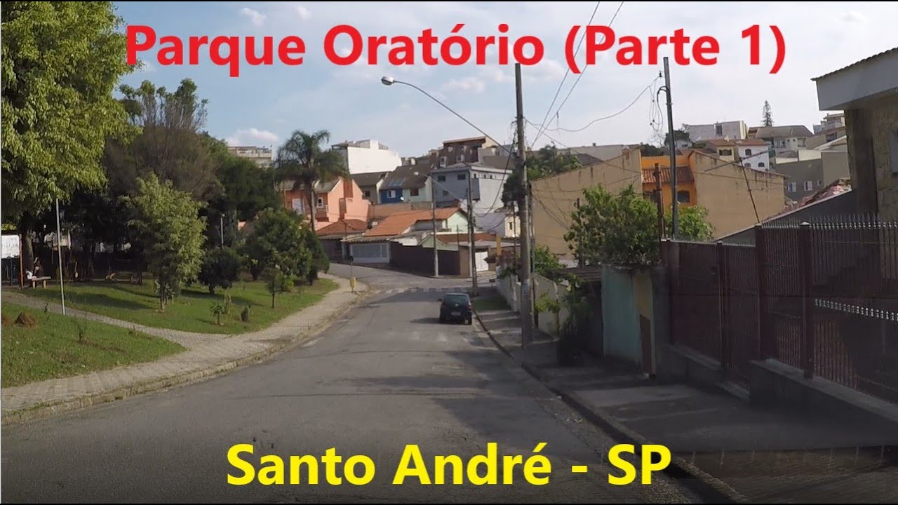 Parque Oratório (Parte 1) - Santo André - SP