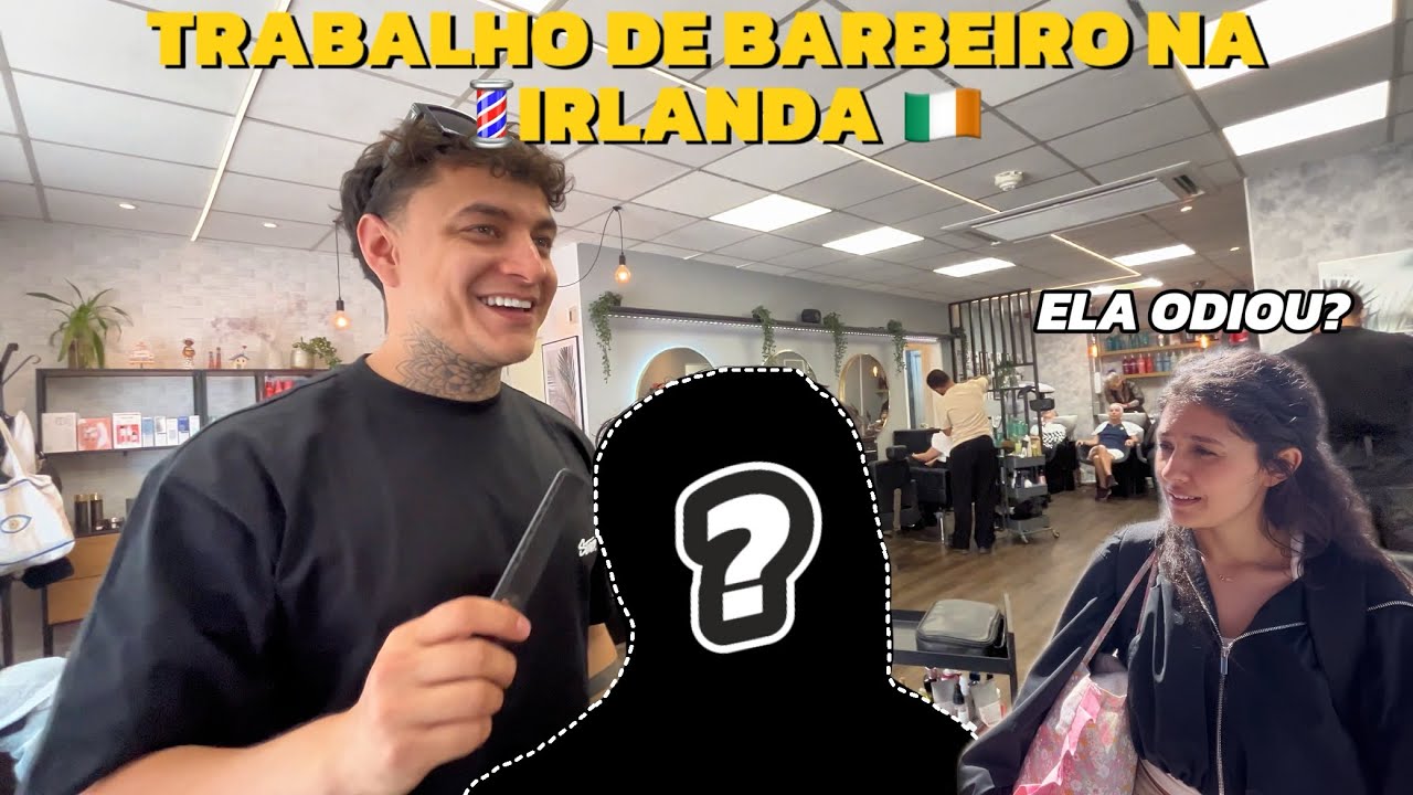 TRABALHO DE BARBEIRO NA IRLANDA | INTERCÂMBIO NA IRLANDA 🇮🇪